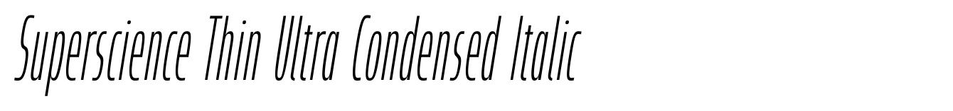 Superscience Thin Ultra Condensed Italic